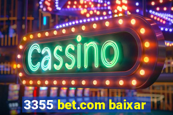 3355 bet.com baixar